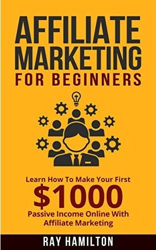 Affiliate Marketing for Beginners - Ray Hamilton