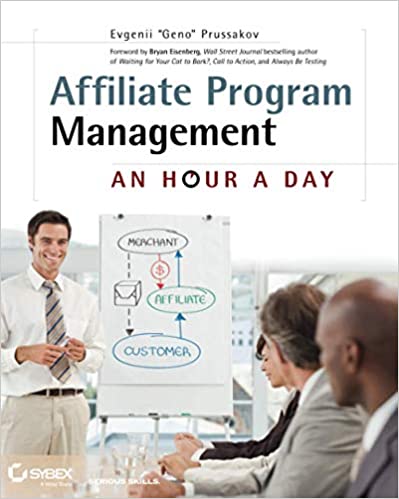 Affiliate Program Management: An Hour a Day - Evgenii Prussakov
