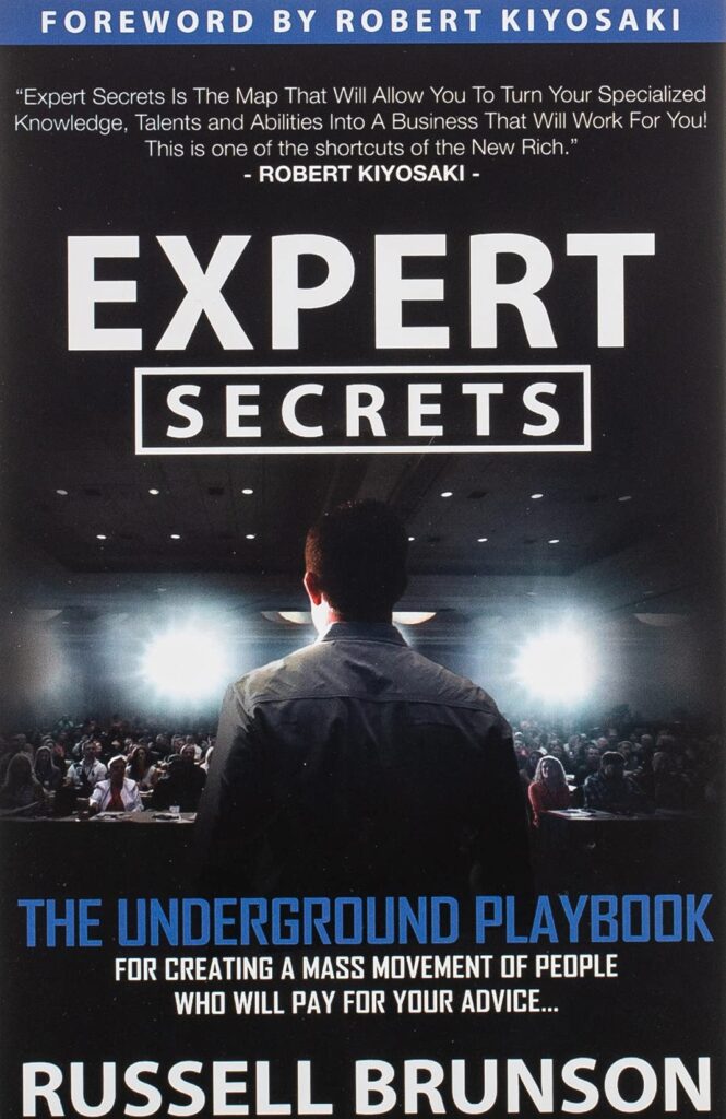 Expert Secrets: The Underground Playbook for Finding Your Message, Building a Tribe, and Changing the World - Russell Brunson
